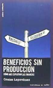 BENEFICIOS SIN PRODUCCIÓN | 9788494460050 | LAPAVITSAS, COSTAS