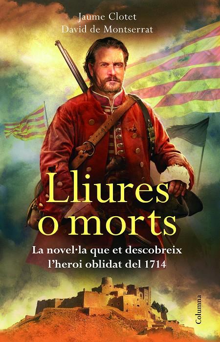 LLIURES O MORTS | 9788466415286TA | CLOTET, JAUME / MONTSERRAT, DAVID DE