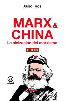 MARX Y CHINA. LA SINIZACIÓN DEL MARXISMO | 9788446057017 | RIOS, XULIO
