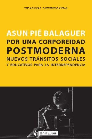 POR UNA CORPOREIDAD POSTMODERNA | 9788490641385TA | PIÉ BALAGUER, ASUN