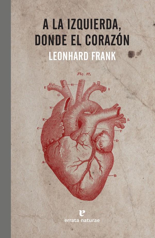 A LA IZQUIERDA DONDE EL CORAZON | 9788416544721 | FRANK, LEONHARD