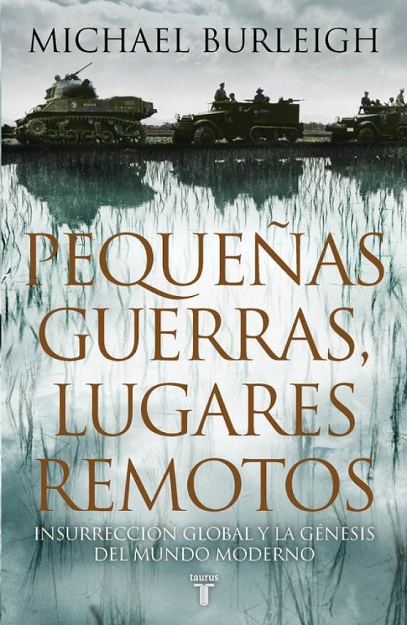 PEQUEÑAS GUERRAS, LUGARES REMOTOS | 9788430607464TA | BURLEIGH, MICHAEL