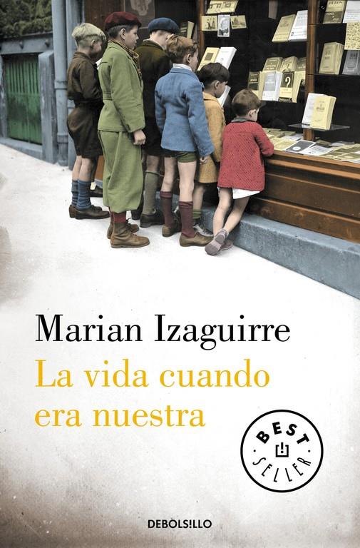 LA VIDA CUANDO ERA NUESTRA | 9788490627846 | IZAGUIRRE, MARIAN