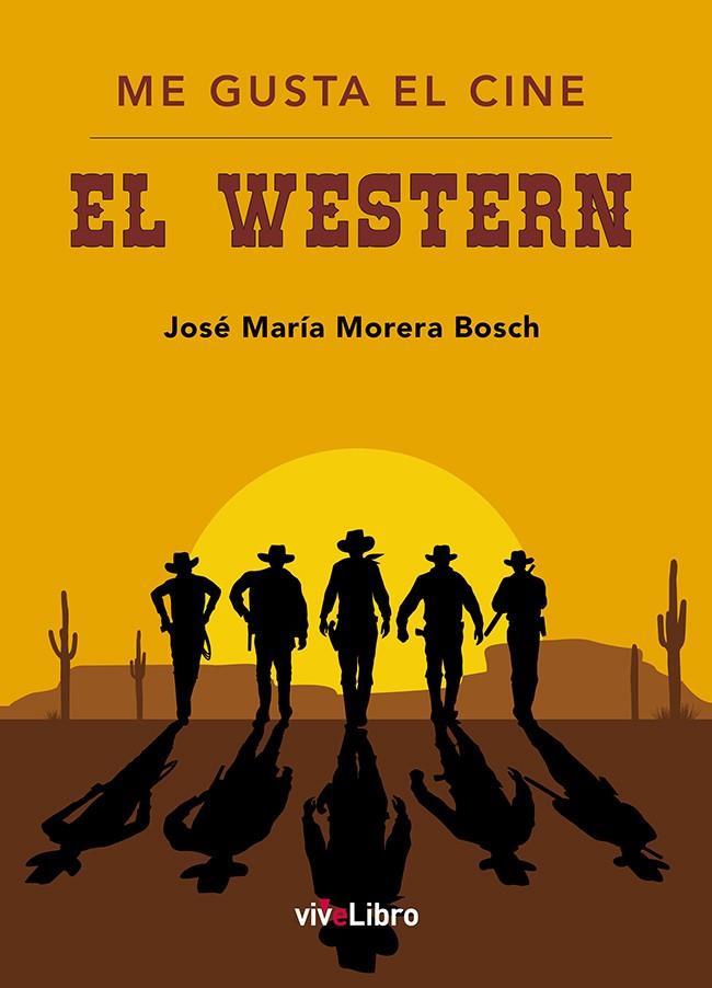 ME GUSTA EL CINE: EL WESTERN | 9788416969135 | MORERA BOSCH, JOSÉ MARÍA