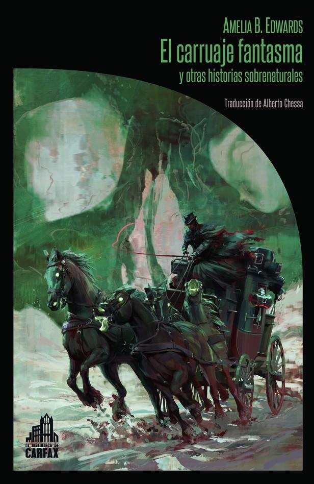 EL CARRUAJE FANTASMA Y OTRAS HISTORIAS SOBRENATURALES | 9788494668258 | EDWARDS, AMELIA B.