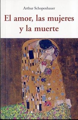 AMOR, LAS MUJERES Y LA MUERTE, EL | 9788497169172 | SCHOPENHAUER, ARTHUR