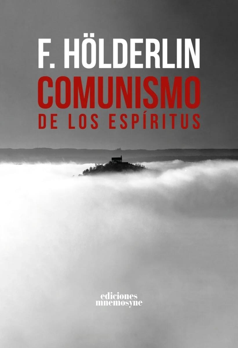 COMUNISMO DE LOS ESPÍRITUS | 9791399044904 | HÖLDERLIN, FRIEDRICH / HEGEL, GEORG WILHELM FRIEDRICH / LUKÁCS, GYÖRGY / D'HONDT, JACQUES ET AL