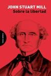 SOBRE LA LIBERTAD | 9788412240405 | MILL, JOHN STUART