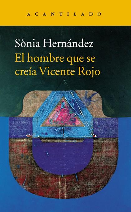 EL HOMBRE QUE SE CREÍA VICENTE ROJO | 9788416748396TA | HERNÁNDEZ HERNÁNDEZ, SÒNIA