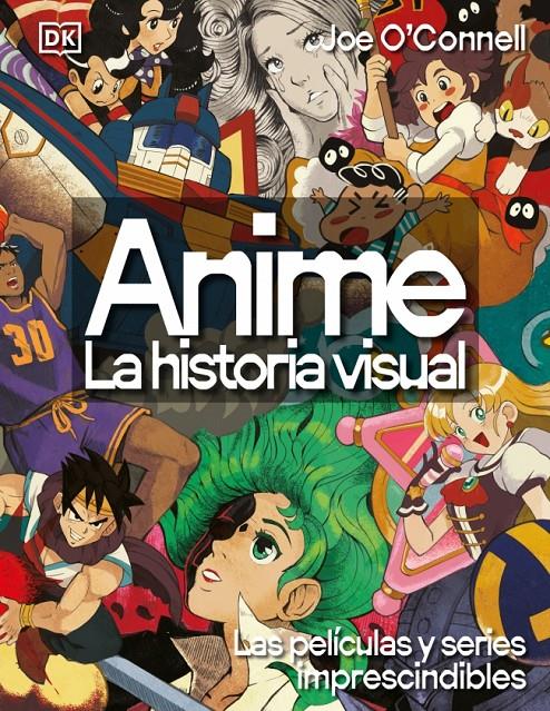 ANIME. LA HISTORIA VISUAL | 9780241779682 | O'CONNELL, JOE