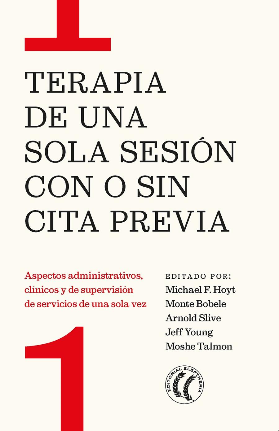 TERAPIA DE UNA SOLA SESIÓN CON O SIN CITA PREVIA | 9788412475258 | HOYT, MICHAEL F. / BOBELE, MONTE / SLIVE, ARNOLD / YOUNG, JEFF / TALMON, MOSHE