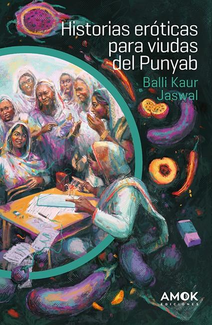 HISTORIAS ERÓTICAS PARA VIUDAS DEL PUNYAB | 9788419211620 | BALLI KAUR JASWAL