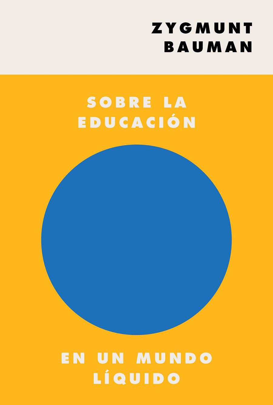 SOBRE LA EDUCACIÓN EN UN MUNDO LÍQUIDO | 9788449337505 | BAUMAN, ZYGMUNT