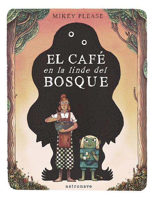 EL CAFE EN LA LINDE DEL BOSQUE | 9788467969535 | PLEASE, MICKEY