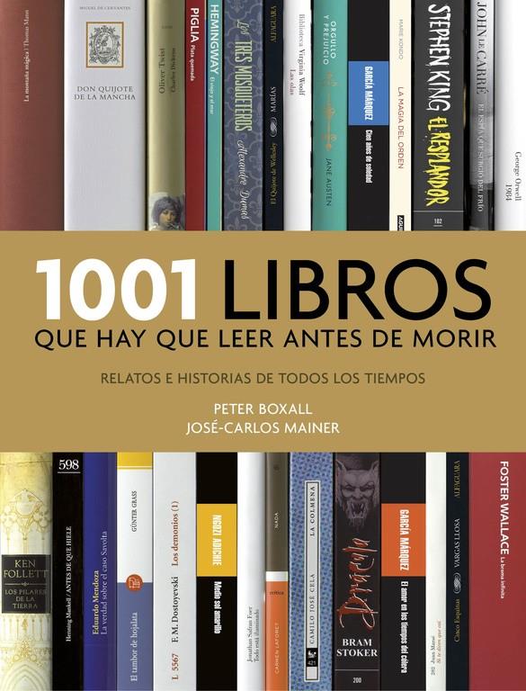 1001 LIBROS QUE HAY QUE LEER ANTES DE MORIR | 9788416449491 | BOXALL, PETER/MAINER, JOSE-CARLOS