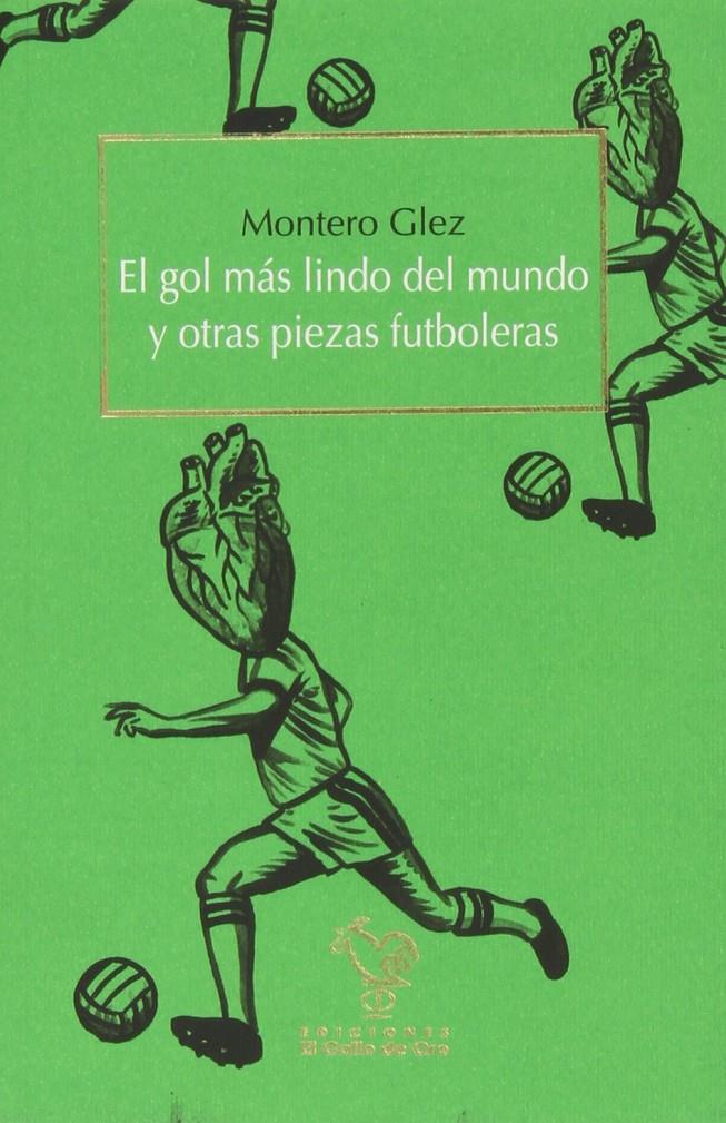 GOL MÁS LINDO DEL MUNDO, EL | 9788494244537 | GLEZ, MONTERO