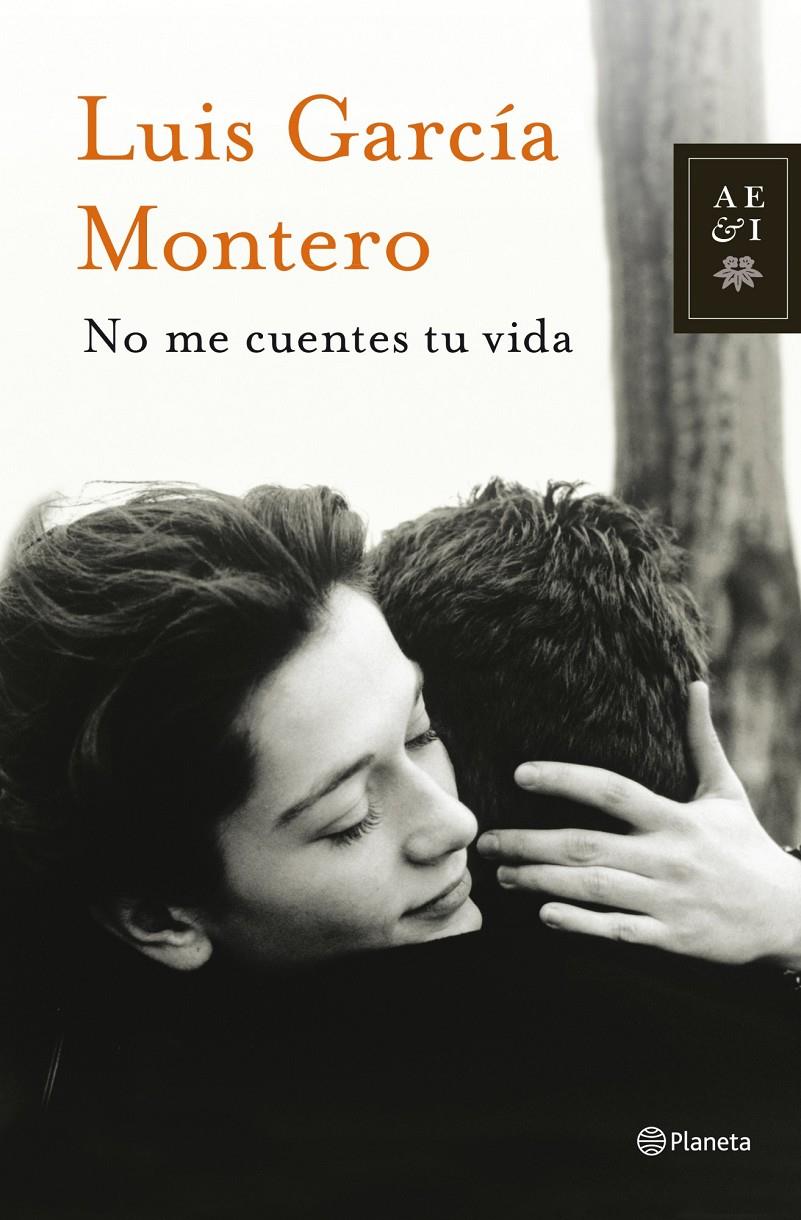 NO ME CUENTES TU VIDA | 9788408013877 | GARCÍA MONTERO, LUIS