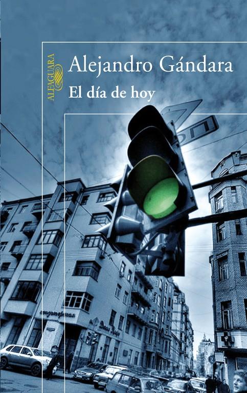 DÍA DE HOY, EL | 9788420474304 | GÁNDARA, ALEJANDRO