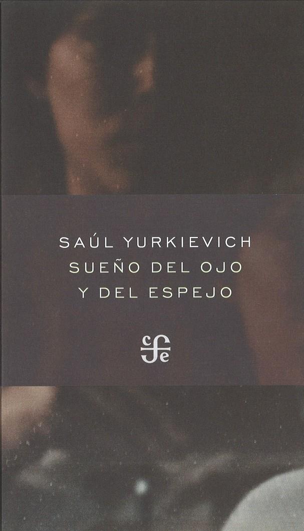 SUEÑO DEL OJO Y DEL ESPEJO | 9786071614162 | YURKIEVICH, SAUL