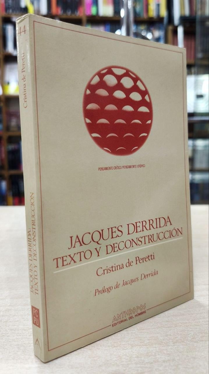 JACQUES DERRIDA. TEXTO Y DECONSTRUCCIÓN | 050848SM | PERETTI, CRISTINA DE