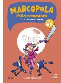 MARCOPOLA 2. ELS PIRATES DE LA LLUNA | 9788494069567 | FERNÁNDEZ SERRANO, JACOBO