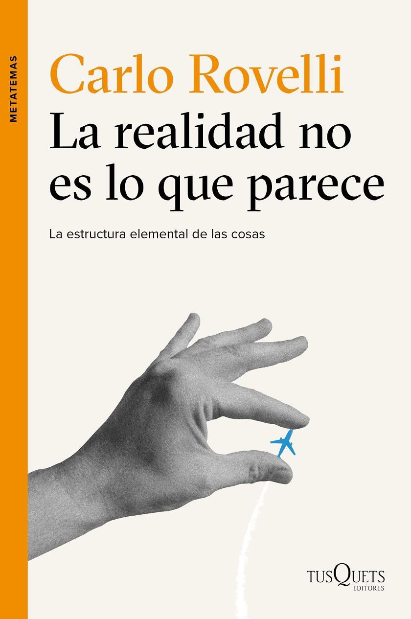 LA REALIDAD NO ES LO QUE PARECE | 9788490661901 | ROVELLI, CARLO