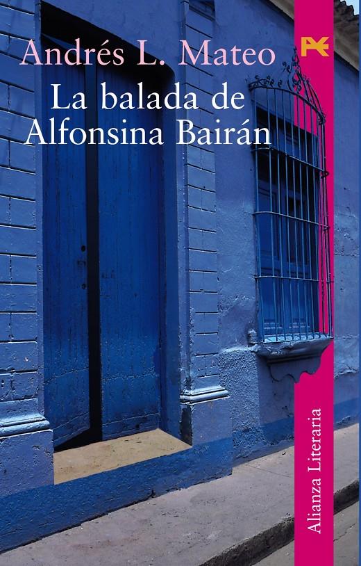 BALADA DE ALFONSINA BAIRÁN, LA | 9788420633107 | MATEO, ANDRÉS L.