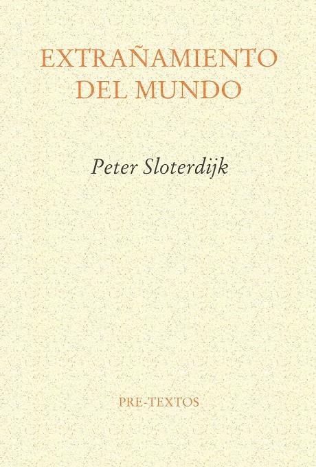 EXTRAÑAMIENTO DEL MUNDO | 9788481912135 | SLOTERDIJK, PETER