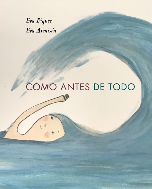 COMO ANTES DE TODO | 9788418253027 | PIQUER, EVA / ARMISEN, EVA