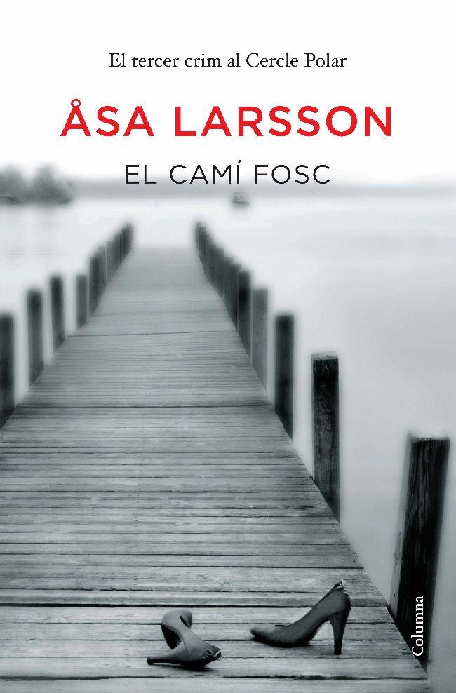 EL CAMÍ FOSC | 9788466413176 | LARSSON, ASA