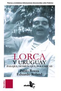 LORCA Y URUGUAY | 9788415009115TA | ROCCA, PABLO / ROLAND, EDUARDO