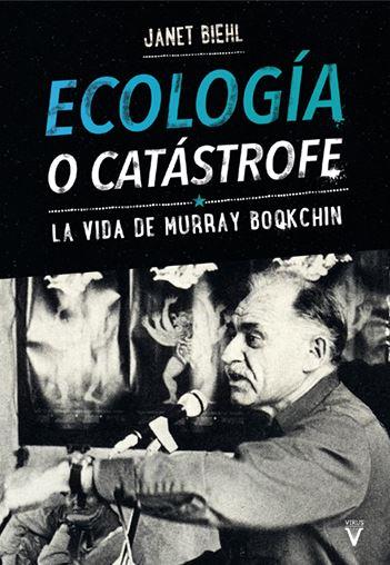 ECOLOGÍA O CATÁSTROFE | 9788492559770 | BIEHL, JANET
