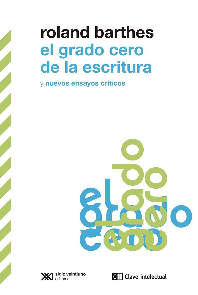 EL GRADO CERO DE LA ESCRITURA Y NUEVOS ENSAYOS CRÍTICOS | 9788412533637 | BARTHES, ROLAND