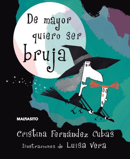 DE MAYOR QUIERO SER BRUJA | 9788415996491 | FERNÁNDEZ CUBAS, CRISTINA