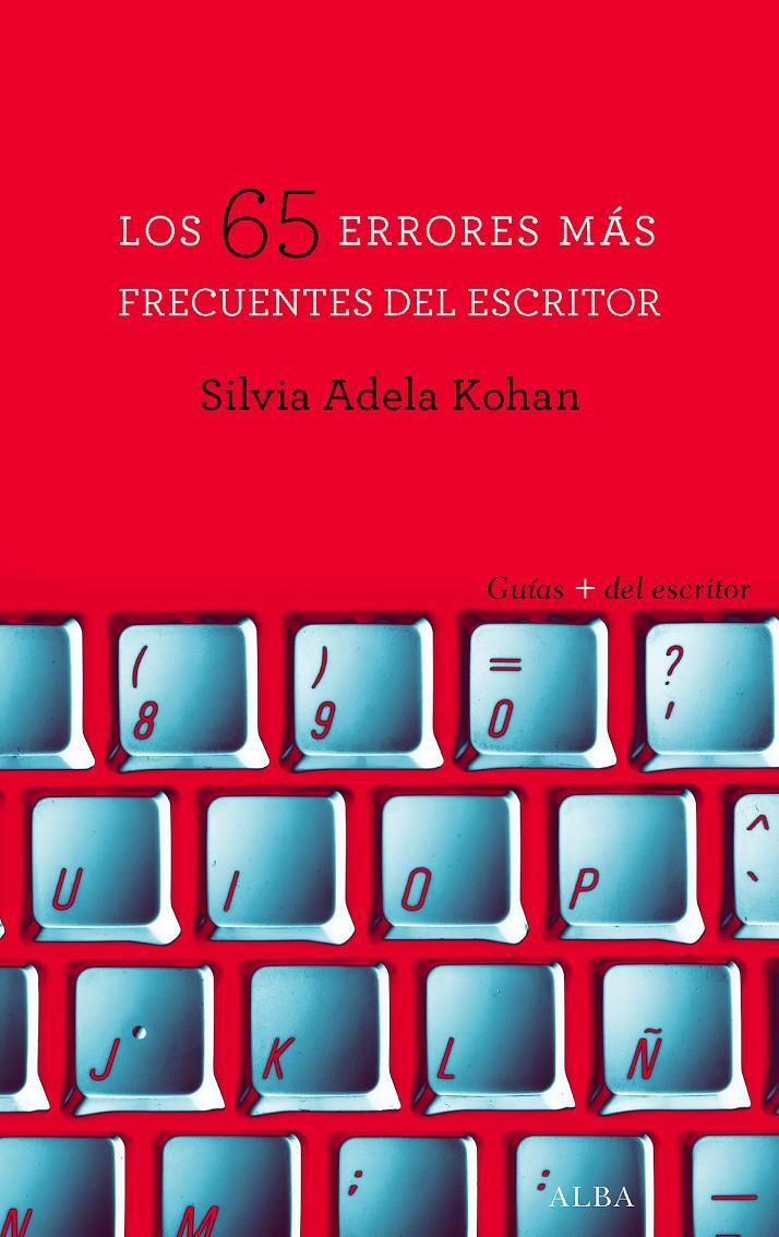 LOS 65 ERRORES MÁS FRECUENTES DEL ESCRITOR | 9788490652237 | KOHAN, SILVIA ADELA