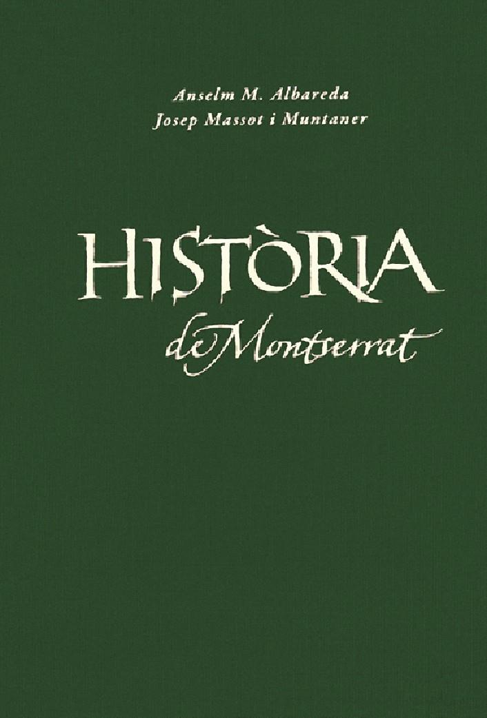HISTÒRIA DE MONTSERRAT. EDICIÓ DE LUXE | 9788498835007TA | ALBAREDA I RAMONEDA, ANSELM M.