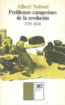 PROBLEMAS CAMPESINOS DE LA REVOLUCIÓN, 1789-1848 | 9788432303746 | SOBOUL, ALBERT