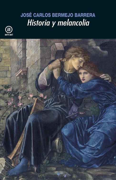 HISTORIA Y MELANCOLÍA | 9788446045588 | BERMEJO BARRERA, JOSÉ CARLOS