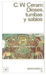 DIOSES, TUMBAS Y SABIOS | 9788423308675TA | CERAM, C. W.
