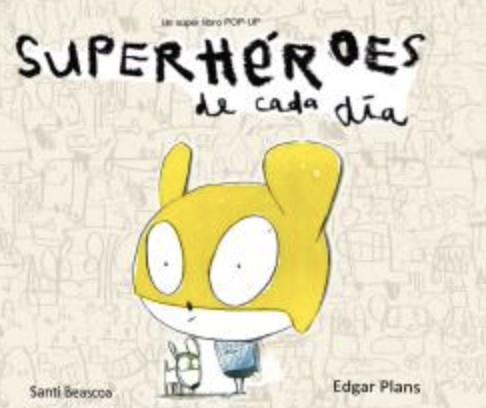 SUPERHÉROES DE CADA D¡A | 9788493771317 | PLANS, EDGAR / BEASCOA, SANTI