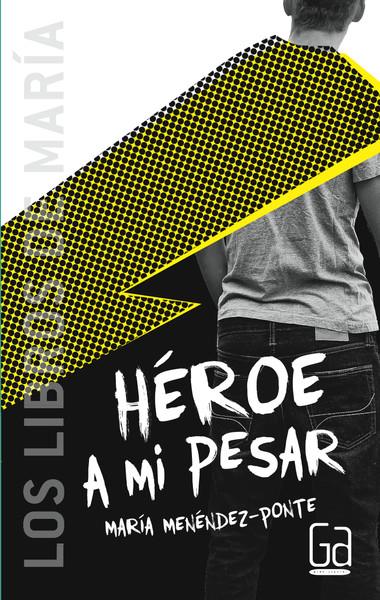 GALM.5 HEROE A MI PESAR | 9788467577792 | MENÉNDEZ-PONTE, MARÍA