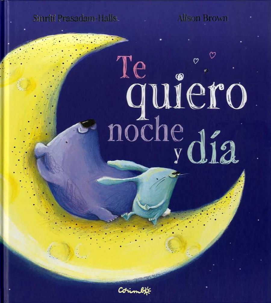 TE QUIERO NOCHE Y DÍA | 9788484705376 | ALISON BROWN-SMRITI PRASADAM-HALLS