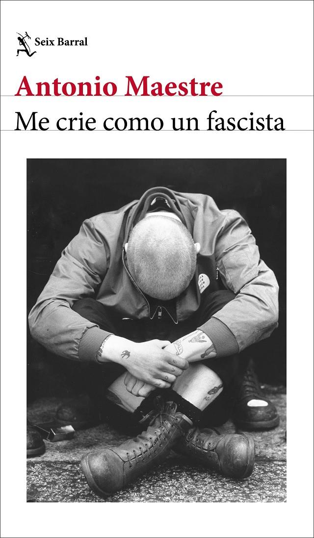 ME CRIE COMO UN FASCISTA | 9788432249662 | MAESTRE, ANTONIO
