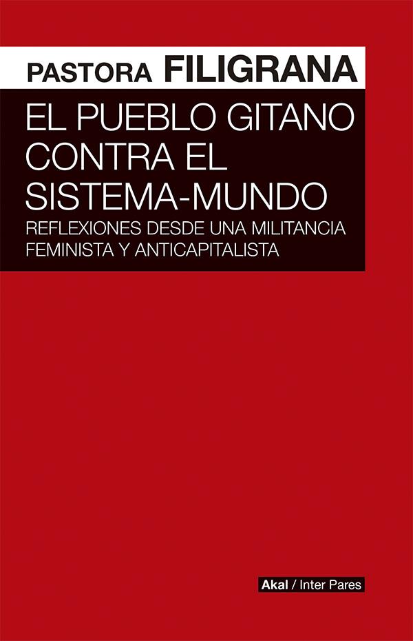 EL PUEBLO GITANO CONTRA EL SISTEMA MUNDO | 9786078683185 | FILIGRANA, PASTORA