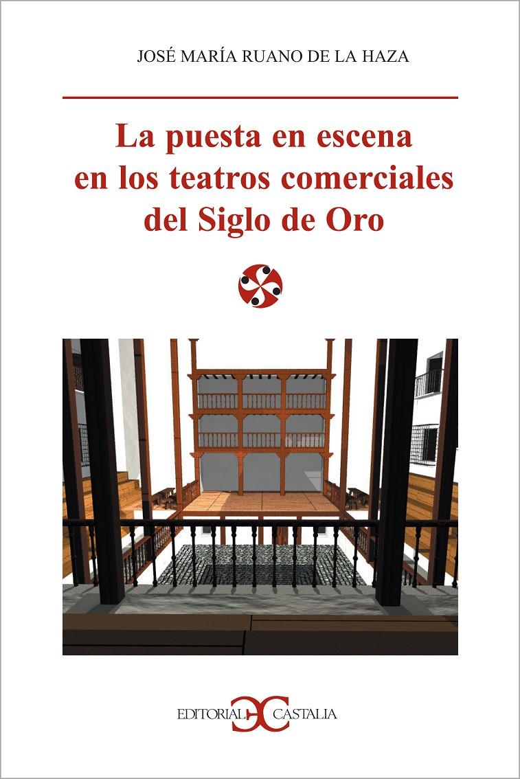 PUESTA EN ESCENA EN LOS TEATROS COMERCIALES SIGLO DE ORO, LA | 9788470398568 | RUANO DE LA HAZA, JOSÉ MARÍA