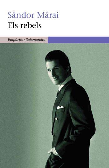 ELS REBELS | 9788497874298TA | MÁRAI, SÁNDOR