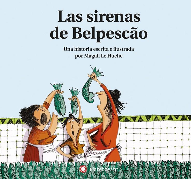 LAS SIRENAS DE BELPESCAO | 9788494743269 | LE HUCHE, MAGALI