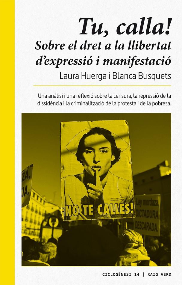 TU, CALLA. SOBRE EL DRET A LA LLIBERTAT D’EXPRESSIÓ I DE MANIFESTACIÓ | 9788416689675 | HUERGA AYZA, LAURA / BUSQUETS, BLANCA