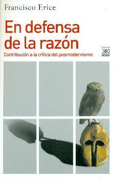 EN DEFENSA DE LA RAZÓN. CONTRIBUCIÓN A LA CRÍTICA DEL POSMODERNISMO | 9788432319815 | ERICE, FRANCISCO