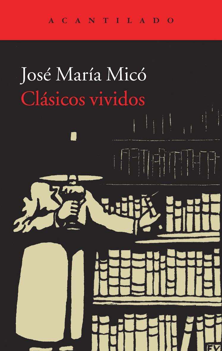 CLÁSICOS VIVIDOS | 9788415689430 | MICÓ , JOSÉ MARÍA